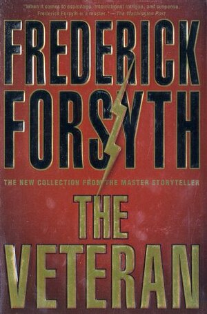 The Veteran: Five Heart-Stopping Stories by Frederick Forsyth