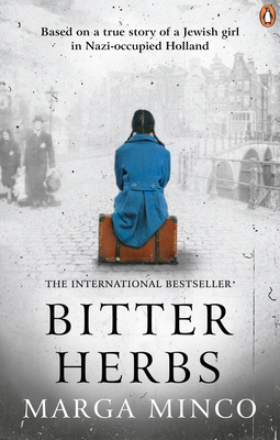 Bitter Herbs: Based on a true story of a Jewish girl in the Nazi-occupied Netherlands by Marga Minco