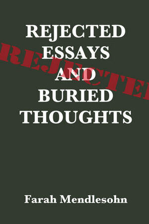 Rejected Essays and Buried Thoughts by Farah Mendlesohn