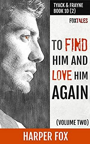 To Find Him and Love Him Again, Volume 2 by Harper Fox