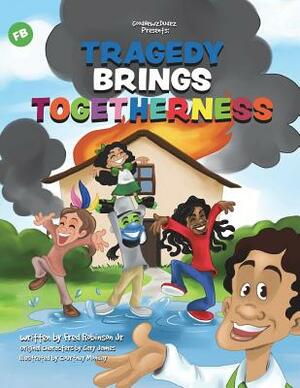 Tragedy Brings Togetherness by Fred Robinson Jr