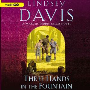 Three Hands in the Fountain: A Marcus Didius Falco Mystery by Lindsey Davis