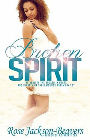 Broken Spirit by Rose Jackson-Beavers