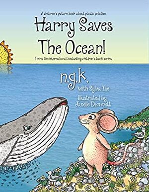 Harry Saves The Ocean: Teaching children about sea pollution and recycling. (Harry The Happy Mouse Book 5) by Janelle Dimmett, N.G. K., Sylva Fae
