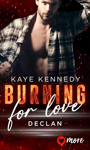 Burning for Love - Declan by Kaye Kennedy