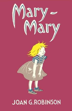 Mary-Mary by Joan G. Robinson