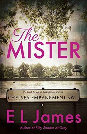 The Mister: The #1 Sunday Times bestseller by E.L. James