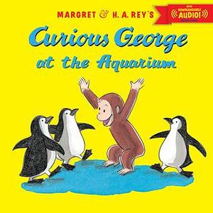 Curious George at the Aquarium with downloadable audio by Margret Rey, Margret Rey, H.A. Rey