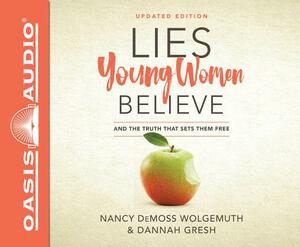 Lies Young Women Believe: And the Truth That Sets Them Free by Nancy DeMoss Wolgemuth, Dannah Gresh