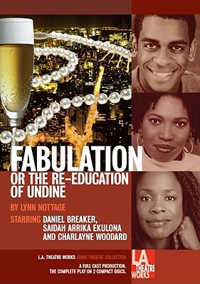 Fabulation or the Re-Education of Undine by Lynn Nottage