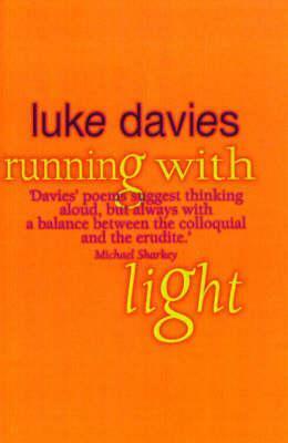 Running With Light by Luke Davies