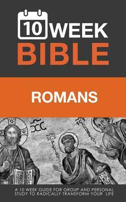 Romans: A 10 Week Bible Study by Darren Hibbs