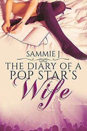 The Diary of a Pop Star's Wife by Sammie J.