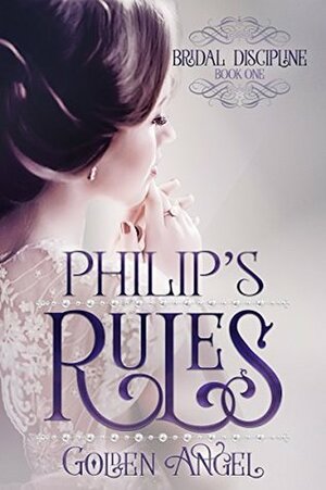 Philip's Rules by Golden Angel