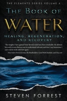 The Book of Water: Healing, Regeneration and Recovery by Steven Forrest
