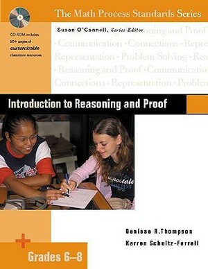 Introduction to Reasoning and Proof, Grades 6-8 by Denisse R. Thompson, Susan O'Connell, Karren Schultz-Ferrell