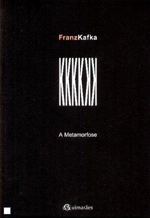 A Metamorfose by Franz Kafka