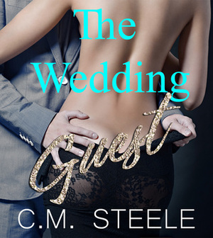 The Wedding Guest by C.M. Steele