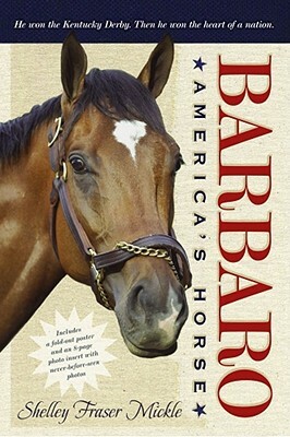Barbaro: America's Horse [With Poster] by Shelley Fraser Mickle