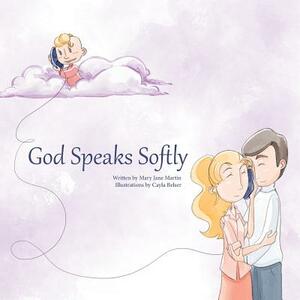 God Speaks Softly by Mary Jane Martin