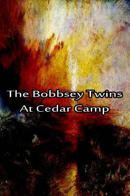 The Bobbsey Twins At Cedar Camp by Laura Lee Hope