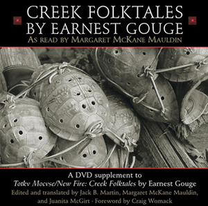 Totkv Mocvse/New Fire: Creek Folktales by Jack B. Martin, Craig S. Womack, Margaret McKane Mauldin, Earnest Gouge