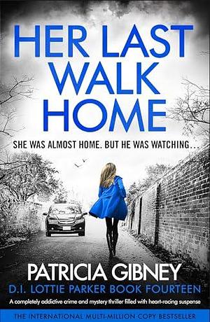 Her Last Walk Home by Patricia Gibney, Patricia Gibney