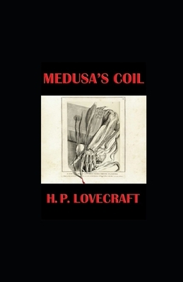Medusa's Coil illustrated by H.P. Lovecraft
