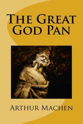 The Great God Pan by Arthur Machen