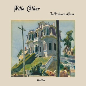 The Professor's House by Willa Cather