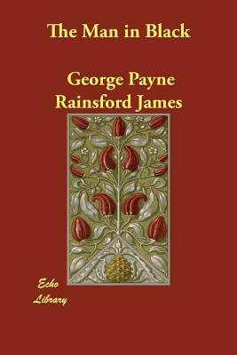 The Man in Black by George Payne Rainsford James