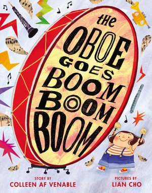 The Oboe Goes Boom Boom Boom by Colleen AF Venable