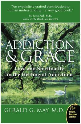 Addiction and Grace by Gerald G. May