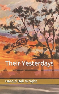 Their Yesterdays by Harold Bell Wright