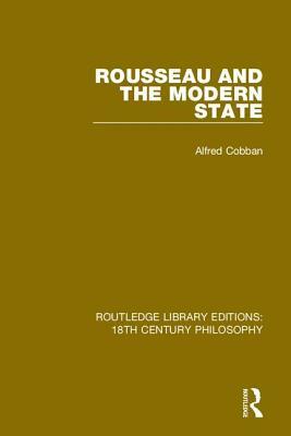 Rousseau and the Modern State by Alfred Cobban