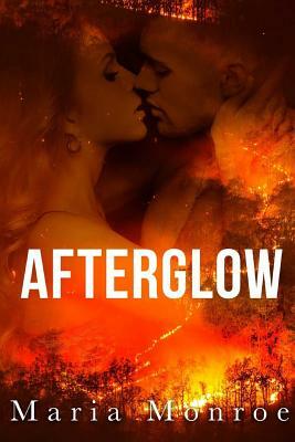 Afterglow: An Apocalypse Romance by Maria Monroe