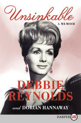 Unsinkable: A Memoir by Debbie Reynolds, Dorian Hannaway