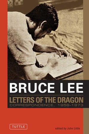 Letters of the Dragon by John Little, Bruce Lee