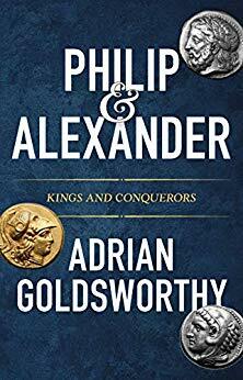 Philip and Alexander by Adrian Goldsworthy