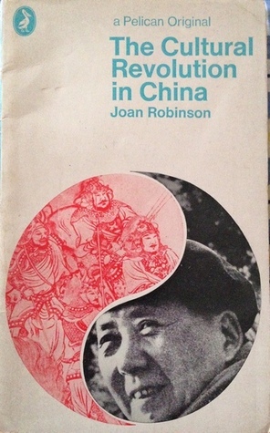 The Cultural Revolution in China by Joan Robinson
