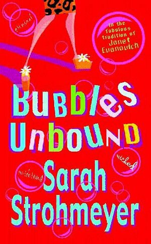 Bubbles Unbound by Sarah Strohmeyer