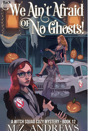 We Ain't Afraid of No Ghosts! by M.Z. Andrews