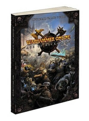 Warhammer Online: Age of Reckoning: Prima Official Game Guide by Mike Searle, Prima Publishing