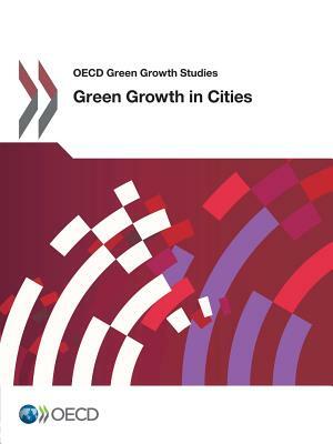 OECD Green Growth Studies: Green Growth in Cities by 