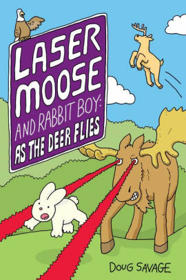 Laser Moose and Rabbit Boy: As the Deer Flies by Doug Savage