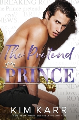 The Pretend Prince by Kim Karr