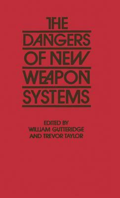 The Dangers of New Weapon Systems by Trevor Taylor, Kai Horsthemke