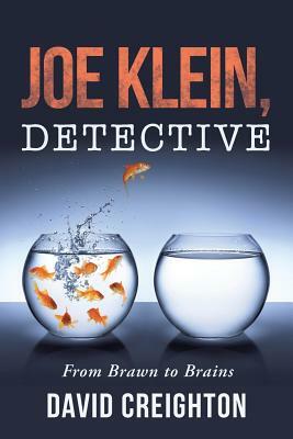 Joe Klein, Detective: From Brawn to Brains by David Creighton