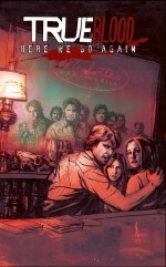 True Blood, Volume 6: Here We Go Again by Michael Gaydos, Michael McMillian