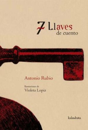 7 Llaves De Cuento by Antonio Rubio